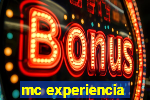 mc experiencia